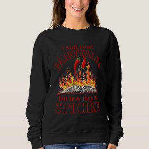 I Still Read Fairytales They re Spicier Now Smut B Sweatshirt