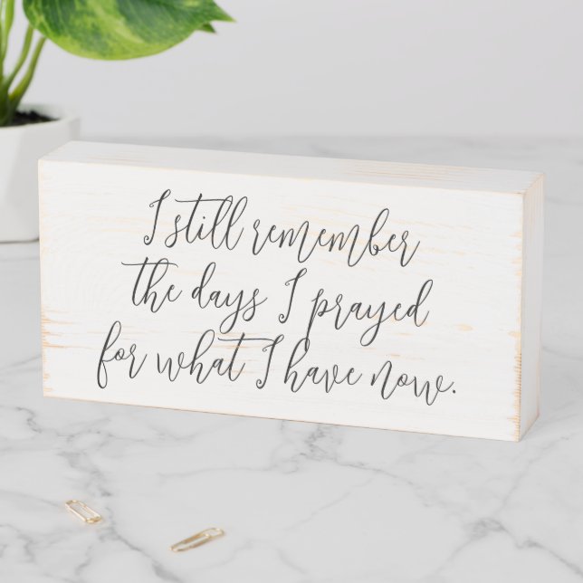 I Still Remember the Days Quote Saying Script Wooden Box Sign (In Situ Horizontal)