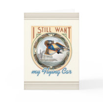 I Still Want My Flying Car Greeting Card