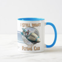 I Still Want My Flying Car Mug