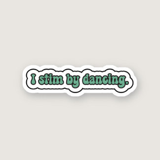 I stim by dancing green neurodiversity  sticker