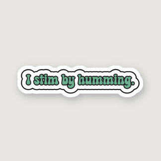 I stim by humming green neurodiversity  sticker