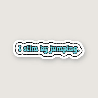 I stim by jumping blue neurodiversity  sticker