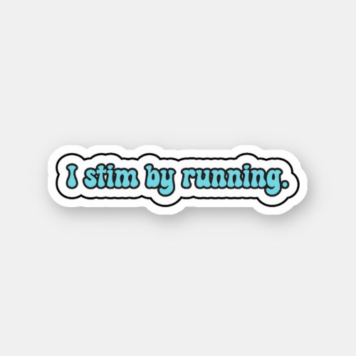 I stim by running blue neurodiversity  sticker