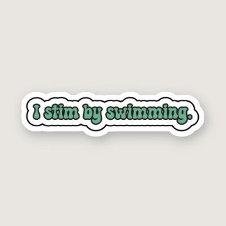 I stim by swimming green neurodiversity  sticker