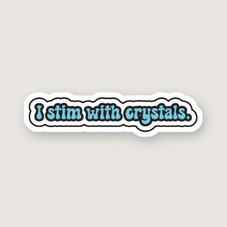 I stim with crystals blue neurodiversity  sticker