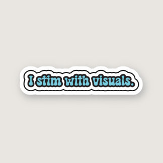 I stim with visuals blue neurodiversity  sticker