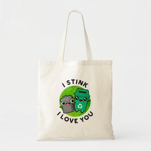 I Stink Therefore I Am Funny Trash Pun  Tote Bag