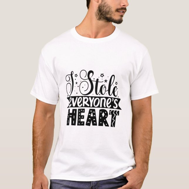 I stole everyone's heart-01 T-Shirt (Front)