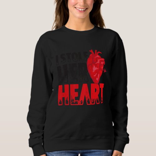 I Stole Her Heart Couple Sweatshirt