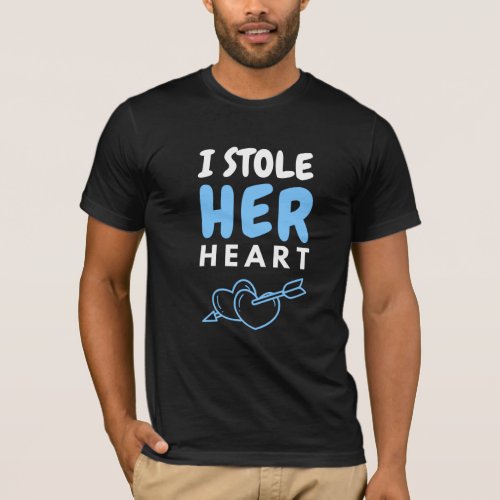 I Stole Her Heart Valentines Day Couple Romantic T_Shirt
