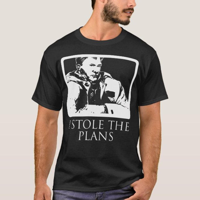 I Stole The Plans T-Shirt (Front)