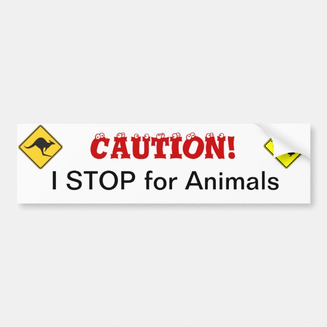 I STOP for Animals Bumper Sticker (Front)