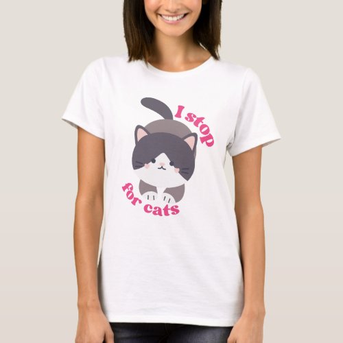 I stop for cats T_Shirt
