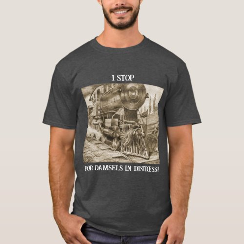 I Stop For Damsels In Distress T_Shirt