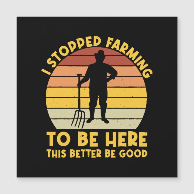 I Stopped Farming To Be Here This Better Be Good (Front)