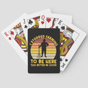 I Stopped Farming To Be Here This Better Be Good Poker Cards