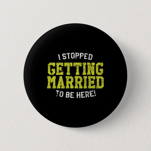 I Stopped Getting Married To Be Here, Bride &amp;  Button (Front)