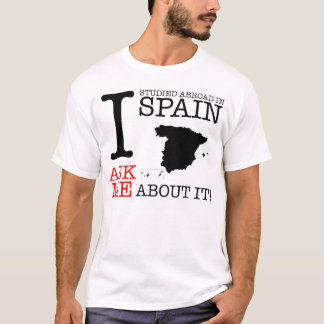 I Studied Abroad In Spain! T-Shirt
