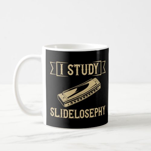 I study slidelosephy Harmonica Player French Harp  Coffee Mug