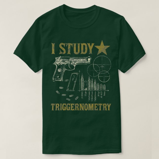 I Study Triggernometry Funny Pro Guns Trigonometry T-Shirt (Design Front)