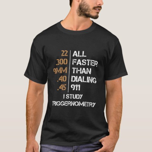 I Study Triggernometry Guns T_Shirt