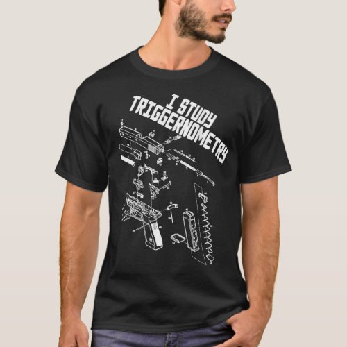 I Study Triggernometry On Back Gun Funny Saying T_Shirt