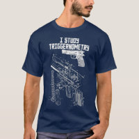 I Study Triggernometry On Back Gun Funny Saying