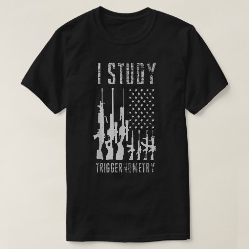 I Study Triggernometry Shirt Gun American Flag Gif