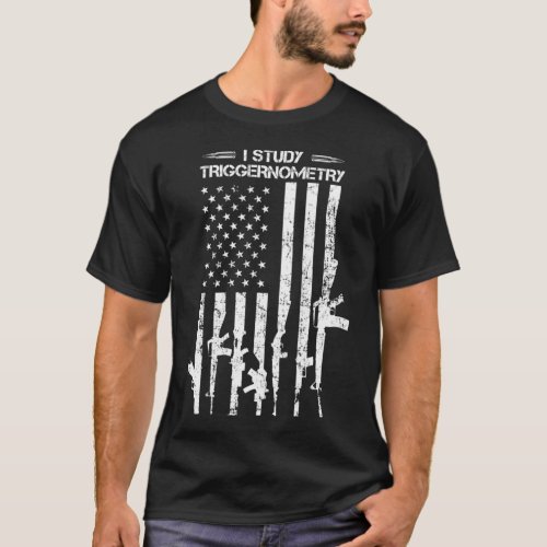 I Study Triggernometry USA Flag Pro Gun Guns BACK T_Shirt