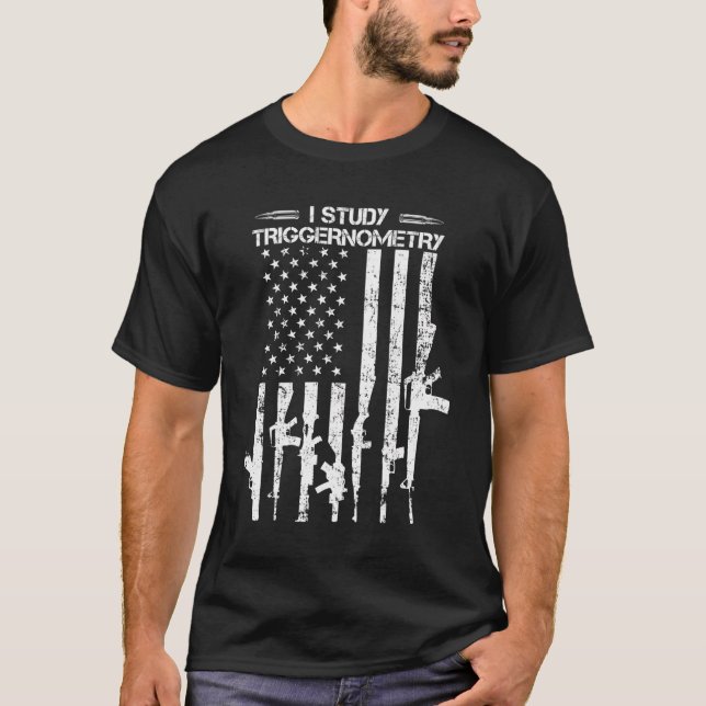 I Study Triggernometry Usa Flag Pro Gun Guns Desig T-Shirt (Front)