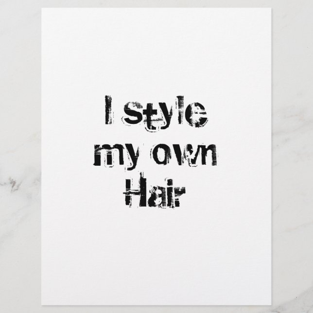 I style my own Hair. Black and White. Flyer (Front)