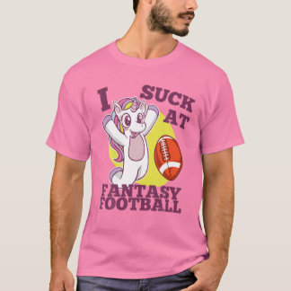 I Suck At Fantasy Football A Fantasy Football Lose T-Shirt