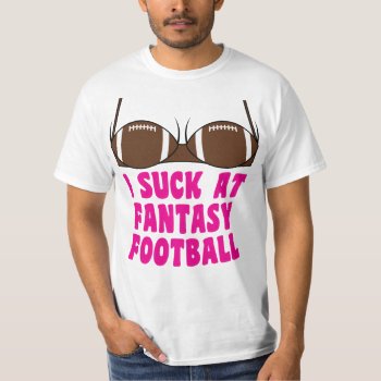 I Suck At Fantasy Football Funny Loser Bra T-shirt by NSKINY at Zazzle