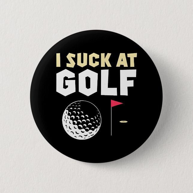 I Suck At Golf Funny Golf Button (Front)