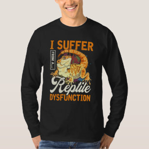 I Suffer From A Reptile Dysfunction Bearded Dragon T-Shirt