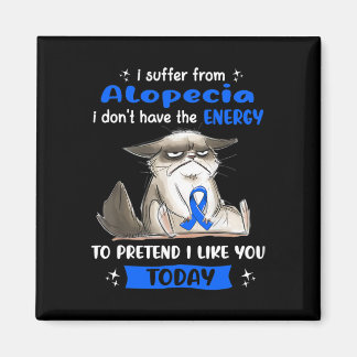 I Suffer From Alopecia Awareness Fun Cat  Magnet