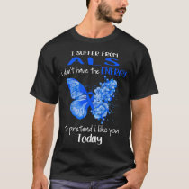 I Suffer From ALS Awareness Butterfly Blue T-Shirt