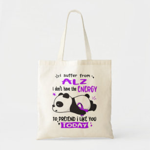 I Suffer From Alz I Don'T Have The Energy To Prete Tote Bag