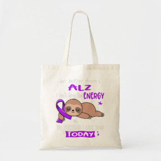 I Suffer From Alz I Don'T Have The Energy To Prete Tote Bag
