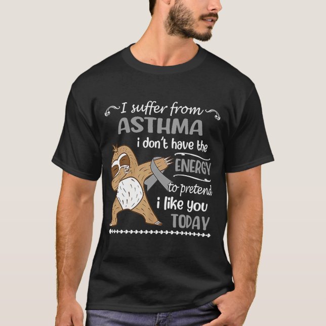 I Suffer From Asthma I Don't Have Energy Sloth T-Shirt (Front)