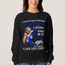 I Suffer From Charcot Marie Tooth Sloth Warrior Te Sweatshirt