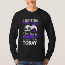 I Suffer From Crohn's & Colitis Crohn's Colitis Wa T-Shirt