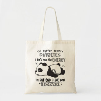 I Suffer From Diabetes I Don't Have The Energy To Tote Bag