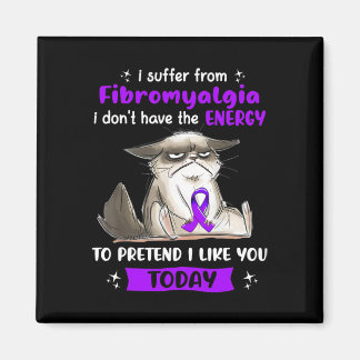 I Suffer From Fibromyalgia Awareness Fun Cat Magnet