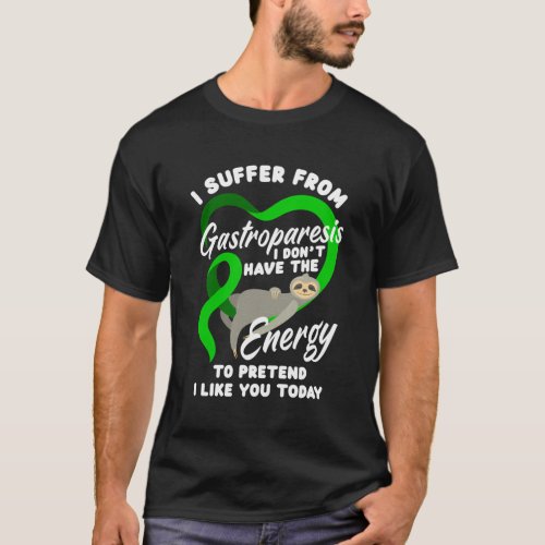I Suffer From Gastroparesis Gastroparesis Warrior T_Shirt