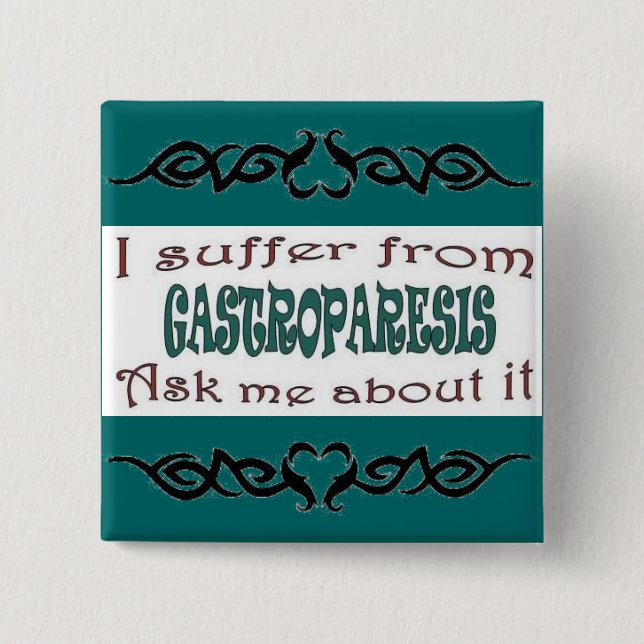 I suffer from Gastroparesis Pinback Button (Front)