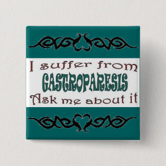 I suffer from Gastroparesis Pinback Button