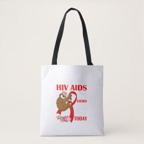 I Suffer From Hiv Aids I Don'T Have Energy To Pret Tote Bag