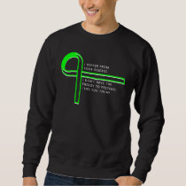I suffer from Liver Disease Sweatshirt